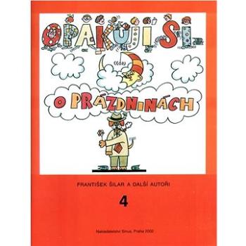 Opakuji si o prázdninách 4: Knížka pro děti, které ukončily 4.ročník základní školy (978-80-86134-89-5)