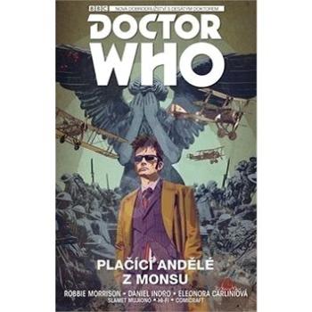 Desátý Doctor Who Plačící andělé z Monsu: Doctor Who (978-80-7449-662-2)