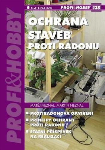 Ochrana staveb proti radonu - Matěj Neznal, Martin Neznal - e-kniha