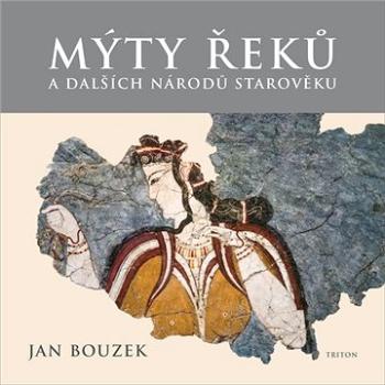 Mýty Řeků: a dalších národů starověku (978-80-7553-816-1)