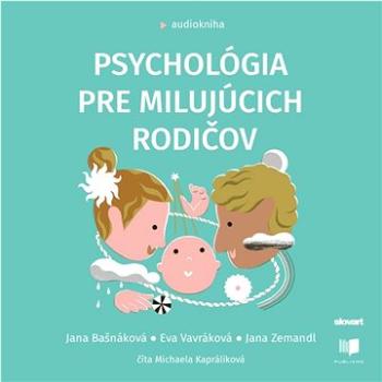 Psychológia pre milujúcich rodičov ()