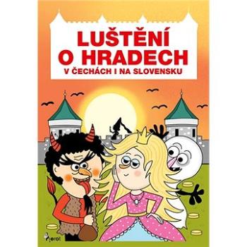 Luštění o hradech v Čechách i na Slovensku (978-80-7353-757-9)