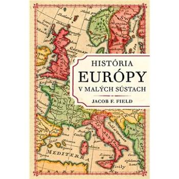 História Európy v malých sústach (978-80-8109-396-8)