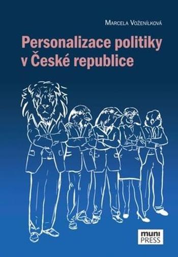 Personalizace politiky v České republice - Voženílková Marcela