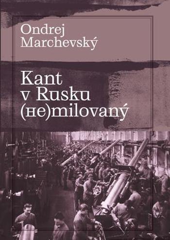 Kant v Rusku (ne)milovaný - Marchevský Ondrej