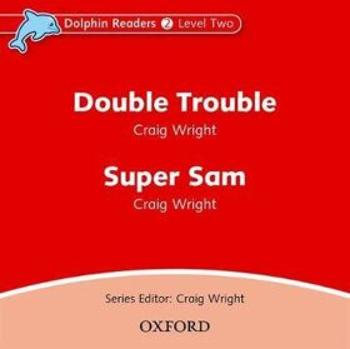 Dolphin Readers 2 Double Trouble / Super Sam Audio CD