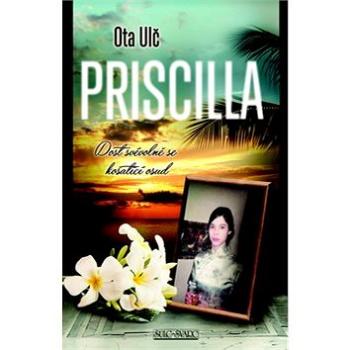 Priscilla: Dost svévolně se košatící osud (978-80-7244-390-1)