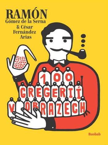 100 gregérií v obrazech - Gómez de la Serna Ramón
