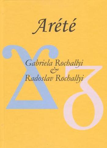 Arété - Rochallyi Radoslav - Rochallyi Radoslav