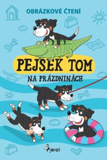 Pejsek Tom na prázdninách - Obrázkové čtění - Petr Šulc, Vendula Hegerová