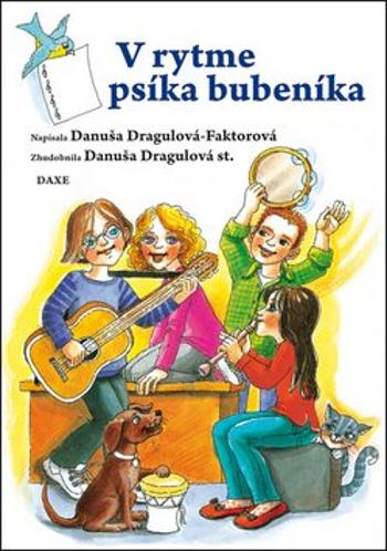 V rytme psíka bubeníka - Danuša Dragulová-Faktorová