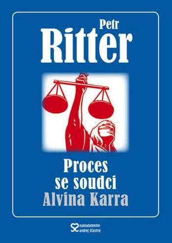 Proces se soudci Alvina Karra - Ritter Petr