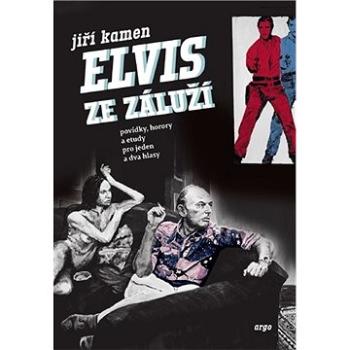 Elvis ze Záluží (9788025726020)