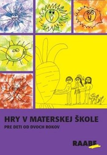 Hry v materskej škole pre deti od dvoch rokov - Barbora Kováčová