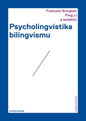 Psycholingvistika bilingvismu - Grosjean Francois, Li Ping - e-kniha