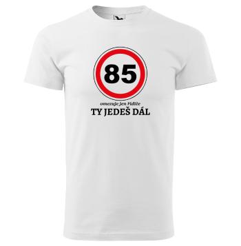 Tričko Ty jedeš dál (Velikost: 2XL, Typ: pro muže, věk: 85, Barva trička: Bílá)