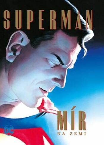 Superman - Mír na Zemi - Alex Ross, Paul Dini