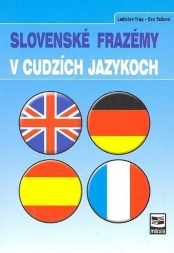 Slovenské frazémy v cudzích jazykoch - Tallová Eva