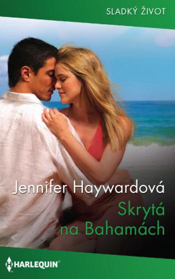Skrytá na Bahamách - Jennifer Haywardová - e-kniha