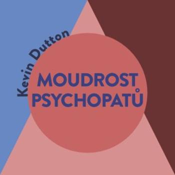 Moudrost psychopatů - Kevin Dutton - audiokniha