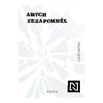 Abych nezapomněl – Lukáš Prchal