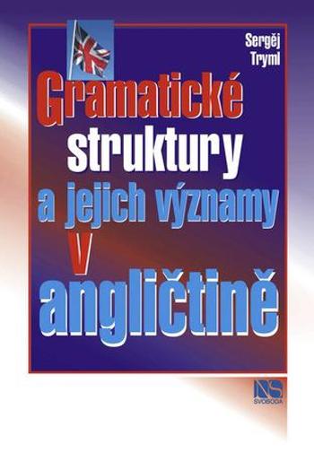 Gramatické struktury a jejich významy v angličtině - Tryml Sergěj