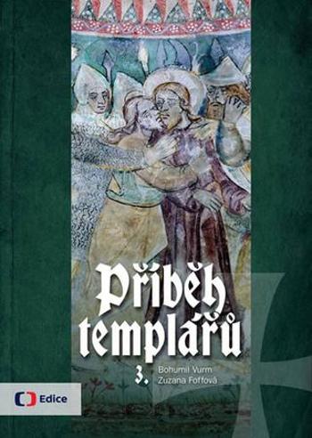 Příběh templářů 3. - Vurm Bohumil