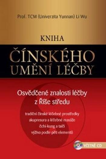 Kniha čínského umění léčby - Li Wu, Miroslav Hubáček