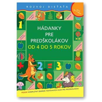 Hádanky pre predškolákov od 4 do 5 rokov: Rozvoj dieťaťa (978-80-89246-50-2)