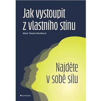 Jak vystoupit z vlastního stínu: Najděte v sobě sílu (978-80-271-3698-8)