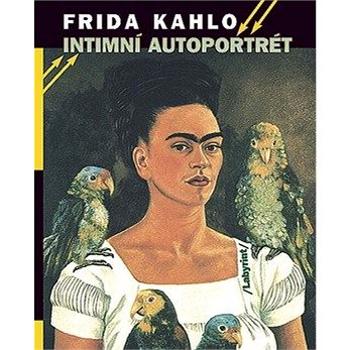 Frida Kahlo: Intimní autoportrét (80-85935-37-6)