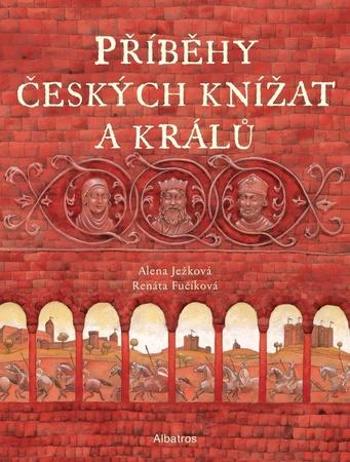 Příběhy českých knížat a králů - Ježková Alena