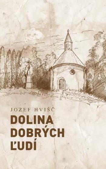 Dolina dobrých ľudí - Hvišč Jozef