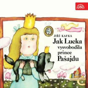 Jak Lucka vysvobodila prince Pašajdu - Jiří Kafka - audiokniha