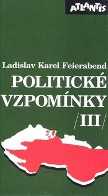 Politické vzpomínky III. - Ladislav Karel Feierabend