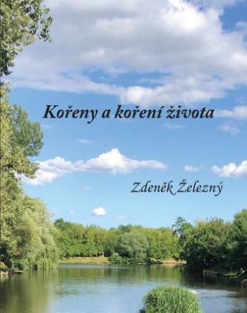 Kořeny a koření života - Železný Zdeněk