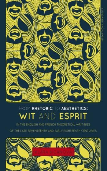 From Rhetoric to Aesthetics: Wit and Esprit in the English and French Theoretical Writings of the Late Seventeenth and Early Eighteenth Centuries - Kl