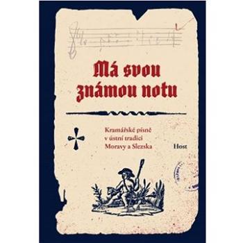 Má svou známou notu: Kramářské písně v ústní tradici Moravy a Slezska (978-80-275-1379-6)