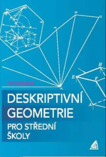 Deskriptivní geometrie pro střední školy (kniha s CD) - Eva Pomykalová