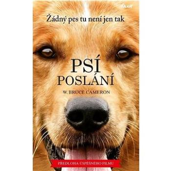 Psí poslání Žádný pes tu není jen tak: Předkoha úspěšného filmu (978-80-249-5101-0)