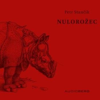 Nulorožec - Petr Stančík - audiokniha