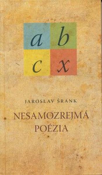 Nesamozrejmá poézia - Jaroslav Šrank