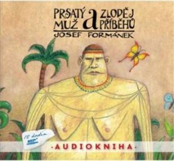 Prsatý muž a zloděj příběhů - Josef Formánek - audiokniha