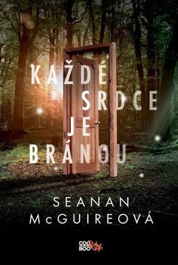 Každé srdce je bránou - McGuire Seanan