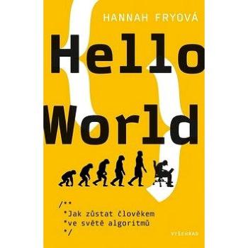 Hello World: Jak zůstat člověkem ve světě algoritmů (978-80-7601-246-2)