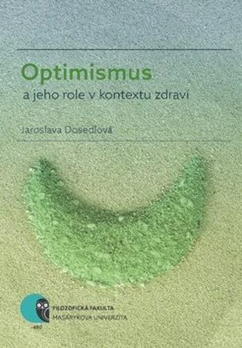 Optimismus a jeho role v kontextu zdraví - Jaroslava Dosedlová