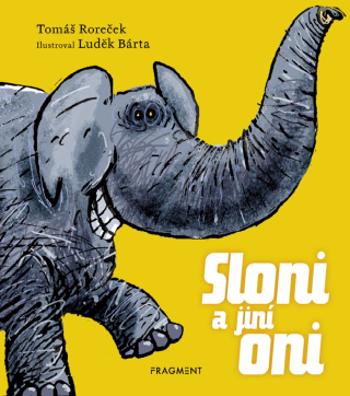 Sloni a jiní oni - Tomáš Roreček - e-kniha