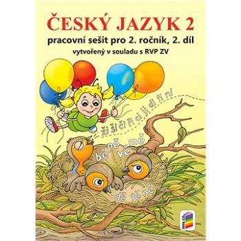 Český jazyk 2 Pracovní sešit pro 2. ročník, 2. díl: vytvořený v souladu s RVP ZV (978-80-7600-321-7)