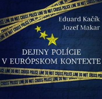 Dejiny polície v europskom kontexte - Jozef Makar, Eduard Kačík - e-kniha