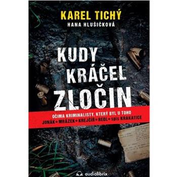 Kudy kráčel zločin: Očima kriminalisty, který byl u toho (978-80-88494-03-4)